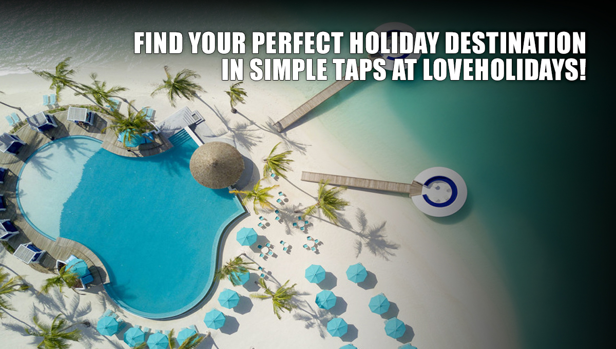 Find your perfect holiday destination in simple taps at Loveholidays! 