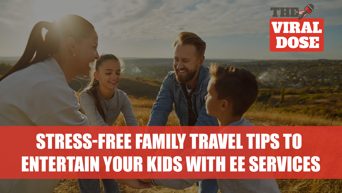 Stress-Free Family Travel Tips to Entertain Your Kids with EE Services