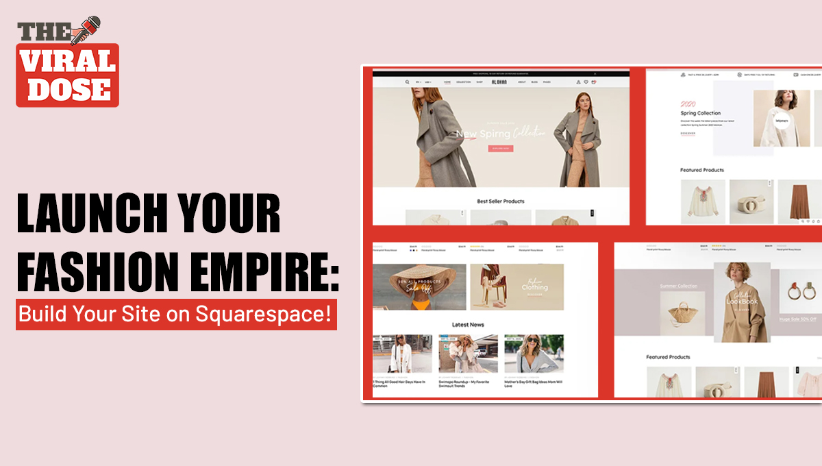 Launch Your Fashion Empire: Build Your Site on Squarespace!