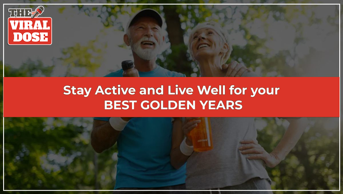 Stay Active and Live Well for Your Best Golden Years