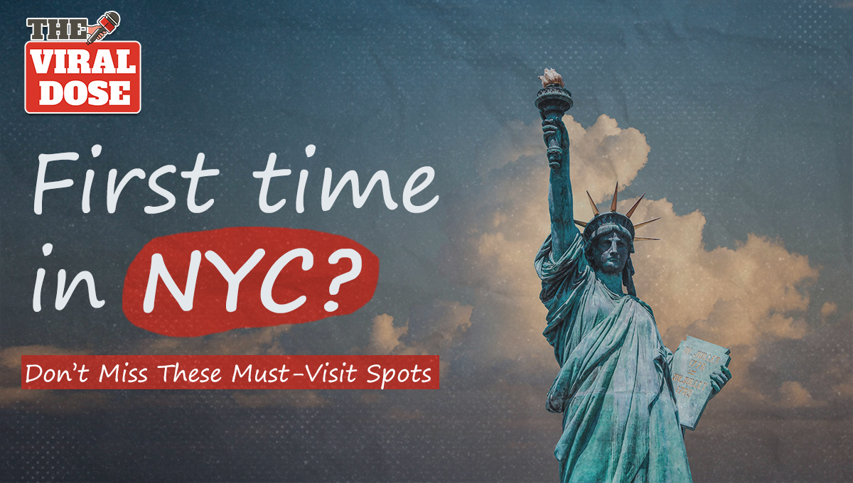 First time in NYC? Don’t Miss These Must-Visit Spots!