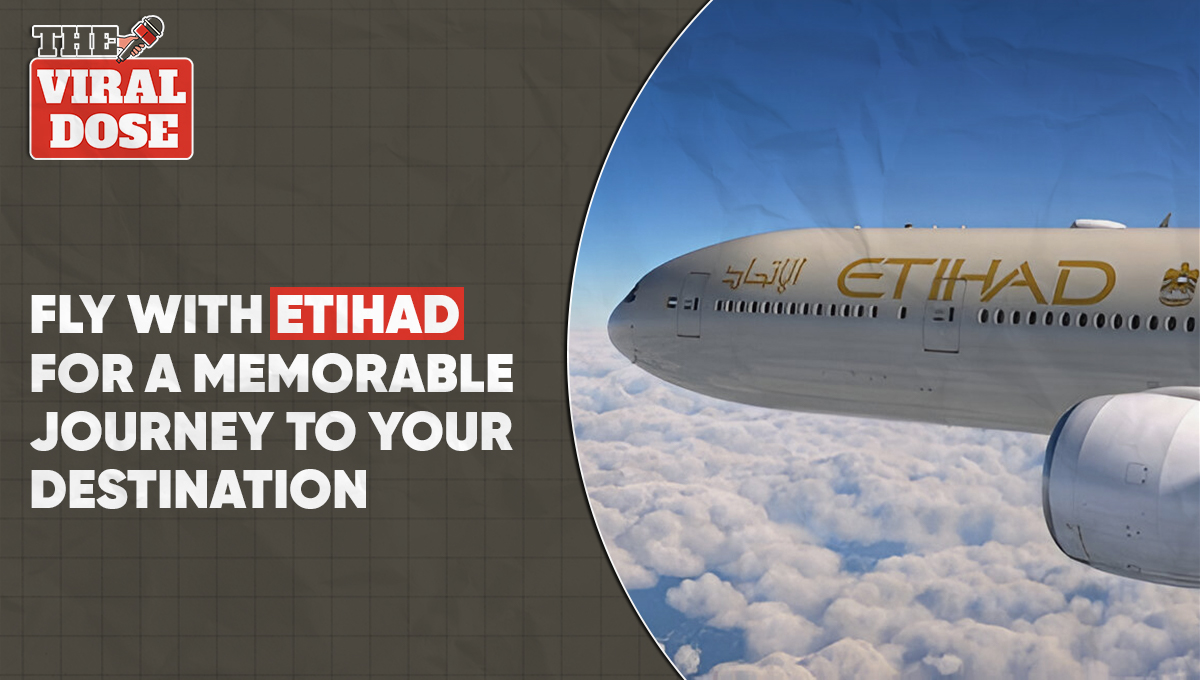 Fly with Etihad for a memorable journey to your destination!