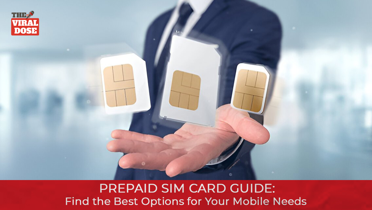 Prepaid SIM Card Guide | Best Options for Your Mobile Needs